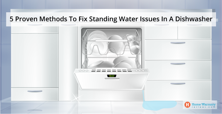 5 Proven Methods To Fix Standing Water Issues In A Dishwasher