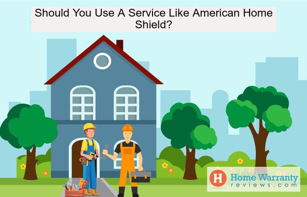 Should You Use A Service Like American Home Shield?