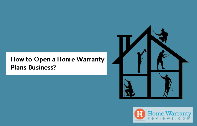 How to Open a Home Warranty Plans Business?