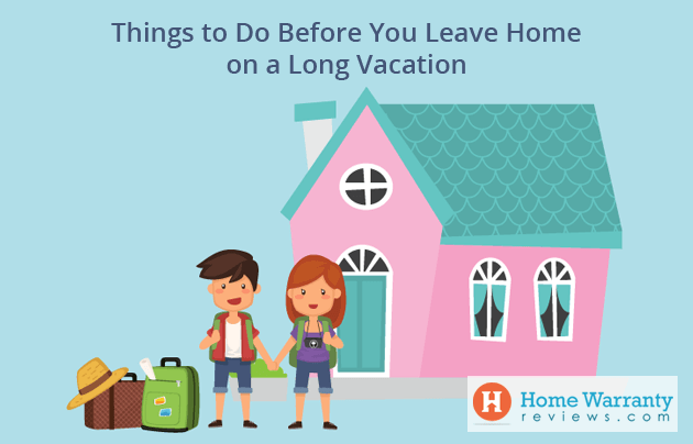 things to do before you leave home on long vacation