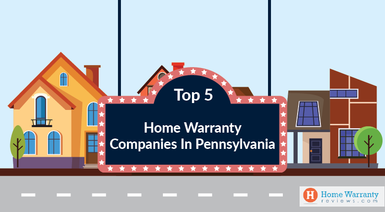 Top 5 Home Warranty Companies in Pennsylvania