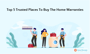Top 5 Trusted Places To Buy The Home Warranties