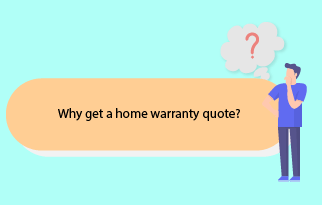 Why-Get a Home Warranty Quote