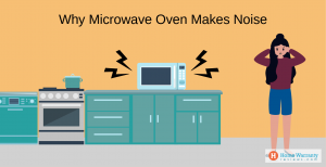 Why Microwave Oven Makes Noise