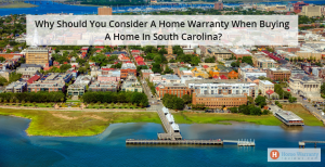 Why_Should_You_Consider_A_Home_Warranty_When_Buying_A_Home_In_South_Carolina