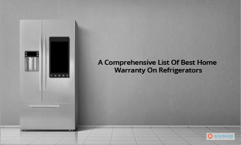 A Comprehensive List Of Best Home Warranty On Refrigerators